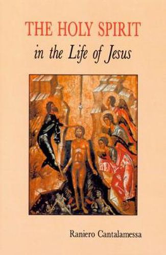 Cover image for The Holy Spirit in the Life of Jesus: The Mystery of Christ's Baptism