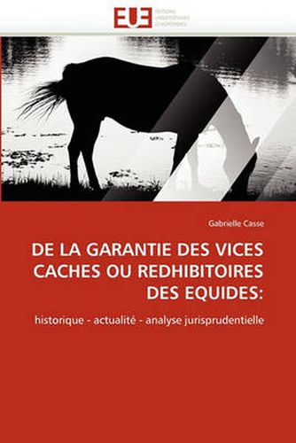 Cover image for de La Garantie Des Vices Caches Ou Redhibitoires Des Equides