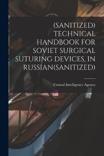 Cover image for (Sanitized) Technical Handbook for Soviet Surgical Suturing Devices, in Russian(sanitized)
