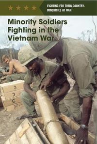 Cover image for Minority Soldiers Fighting in the Vietnam War