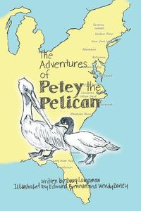 Cover image for The Adventures of Petey the Pelican