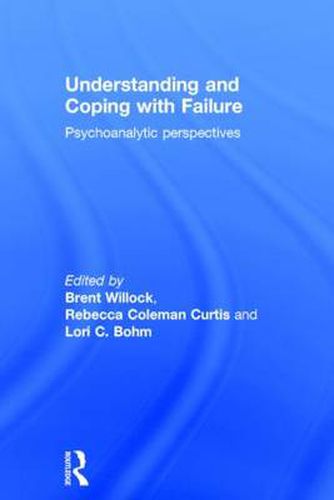 Cover image for Understanding and Coping with Failure: Psychoanalytic perspectives: Psychoanalytic Perspectives