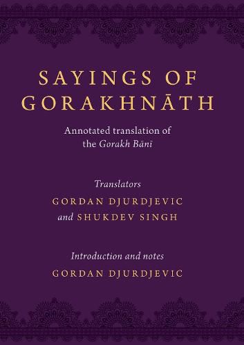 Cover image for Sayings of Gorakhnath: Annotated Translations from the Gorakh Bani