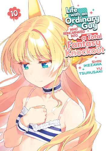 Cover image for Life with an Ordinary Guy Who Reincarnated into a Total Fantasy Knockout Vol. 10
