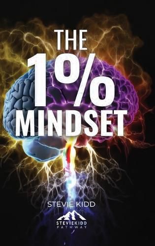 Cover image for The 1% Mindset: The Stevie Kidd Pathway