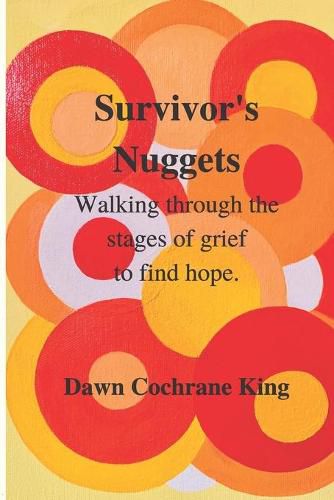 Cover image for Survivor's Nuggets: Walking Through the Stages of Grief to Find Hope