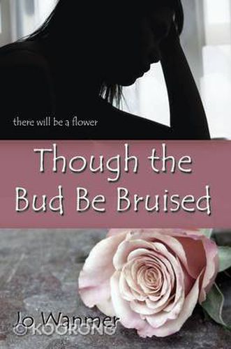 Cover image for Though the Bud be Bruised