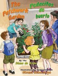 Cover image for The Patchwork Garden / Pedacitos de Huerto