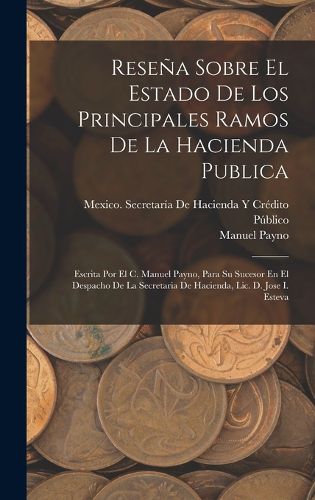 Cover image for Resena Sobre El Estado De Los Principales Ramos De La Hacienda Publica