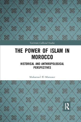 Cover image for The Power of Islam in Morocco: Historical and Anthropological Perspectives