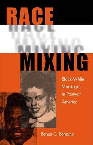 Cover image for Race Mixing: Black-white Marriage in Postwar America