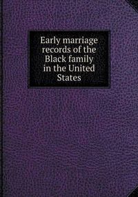 Cover image for Early marriage records of the Black family in the United States