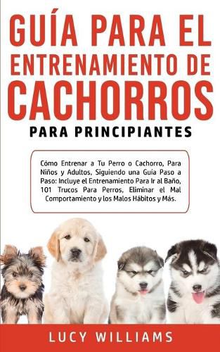 Cover image for Guia Para el Entrenamiento de Cachorros Para Principiantes