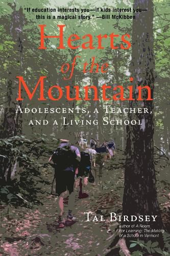Hearts of the Mountain: Adolescents, a Teacher, and a Living School