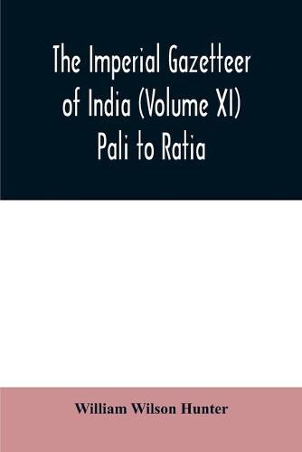 The imperial gazetteer of India (Volume XI) Pali to Ratia