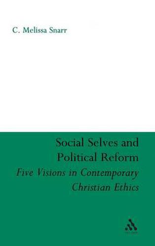 Cover image for Social Selves and Political Reforms: Five Visions in Contemporary Christian Ethics