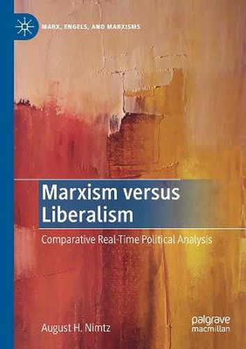 Cover image for Marxism versus Liberalism: Comparative Real-Time Political Analysis