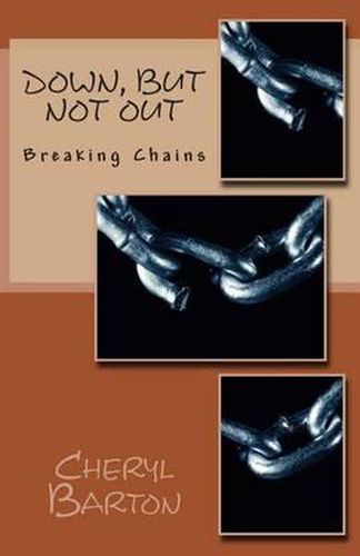 Cover image for Down, But Not Out: Breaking Chains