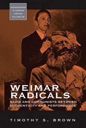 Cover image for Weimar Radicals: Nazis and Communists between Authenticity and Performance