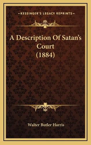 Cover image for A Description of Satan's Court (1884)