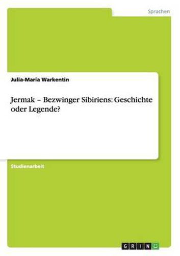 Jermak - Bezwinger Sibiriens: Geschichte Oder Legende?