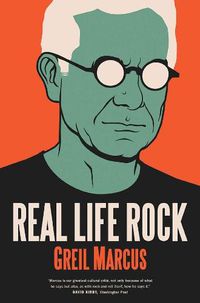 Cover image for Real Life Rock: The Complete Top Ten Columns, 1986-2014