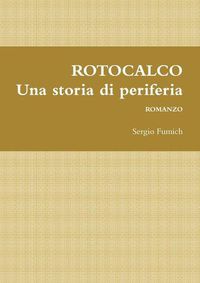 Cover image for ROTOCALCO. Una storia di periferia