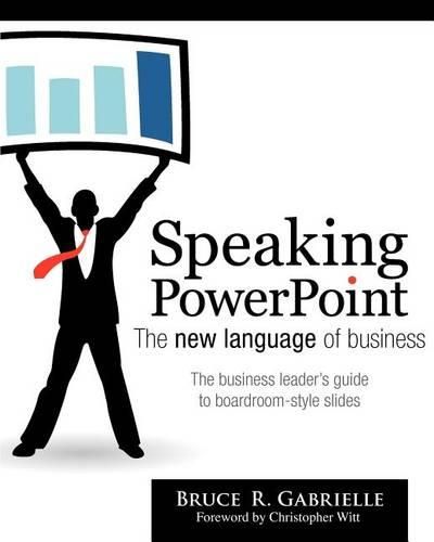 Cover image for Speaking PowerPoint: The New Language of Business
