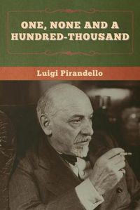 Cover image for One, None and a Hundred-thousand