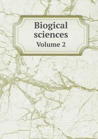 Cover image for Biogical sciences Volume 2