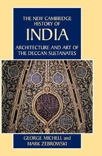 Cover image for Architecture and Art of the Deccan Sultanates