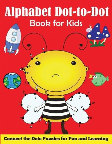 Cover image for Alphabet Dot-to-Dot Book for Kids: Connect the Dots Puzzles for Fun and Learning