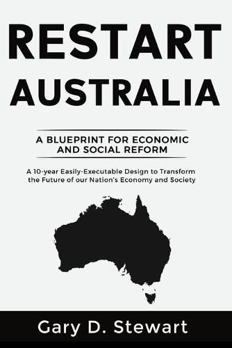 Restart Australia: A Blueprint for Economic & Social Reform