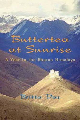 Cover image for Buttertea at Sunrise: A Year in the Bhutan Himalaya