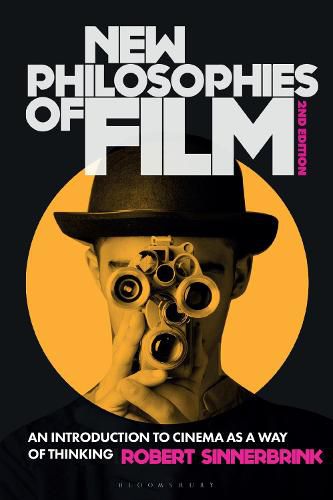 Cover image for New Philosophies of Film: An Introduction to Cinema as a Way of Thinking