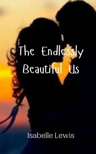 Cover image for The Endlessly Beautiful Us