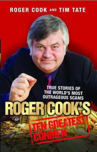 Cover image for Roger Cook's Greatest Conmen: True Stories of the World's Most Outrageous Scams