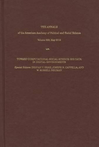 The Annals of the American Academy of Political & Social Science: Toward Computational Social Science: Big Data in Digital Environments