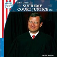 Cover image for What Does a Supreme Court Justice Do?