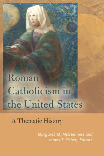 Roman Catholicism in the United States: A Thematic History