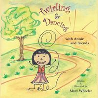 Cover image for Twirling and Dancing with Annie and Friends