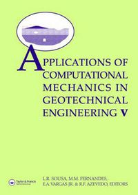 Cover image for Applications of  Computational Mechanics in Geotechnical Engineering V: Proceedings of the 5th International Workshop, Guimaraes, Portugal 1-4 April 2007