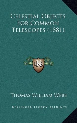 Celestial Objects for Common Telescopes (1881)