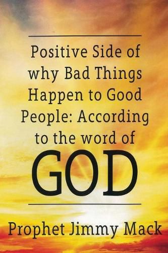 Cover image for Positive Side of Why Bad Things Happen to Good People: According to the Word of God