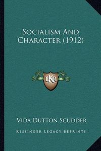 Cover image for Socialism and Character (1912)