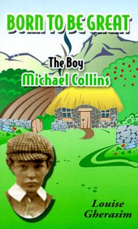 Cover image for Born to be Great: The Boy Michael Collins