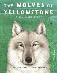 Cover image for The Wolves of Yellowstone: A Rewilding Story
