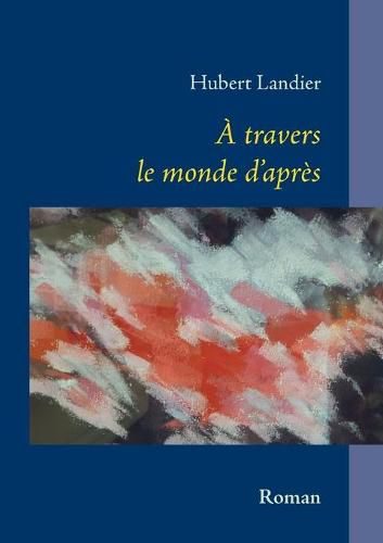 Cover image for A travers le monde d'apres: recit