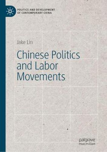 Cover image for Chinese Politics and Labor Movements