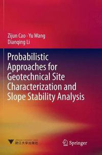 Cover image for Probabilistic Approaches for Geotechnical Site Characterization and Slope Stability Analysis